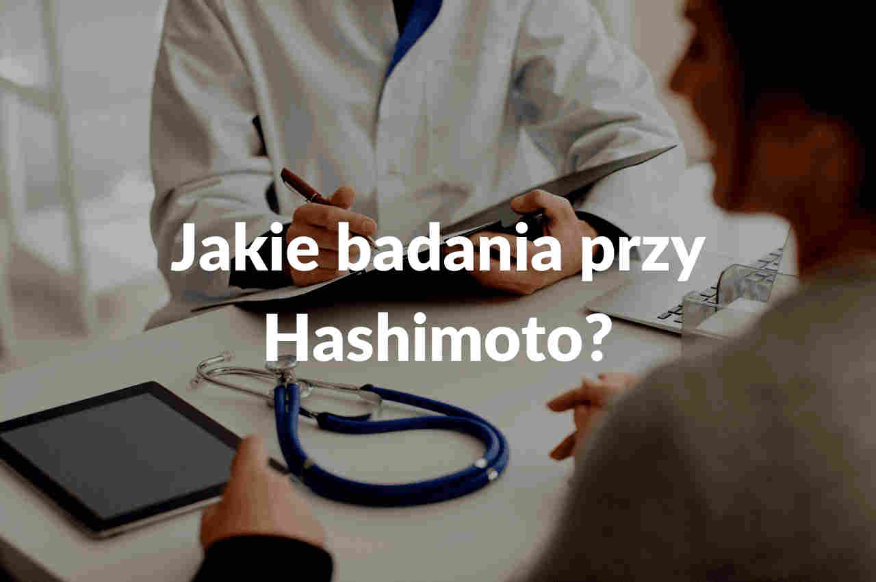 Badania przy Hashimoto - pora-na-zdrowie.pl