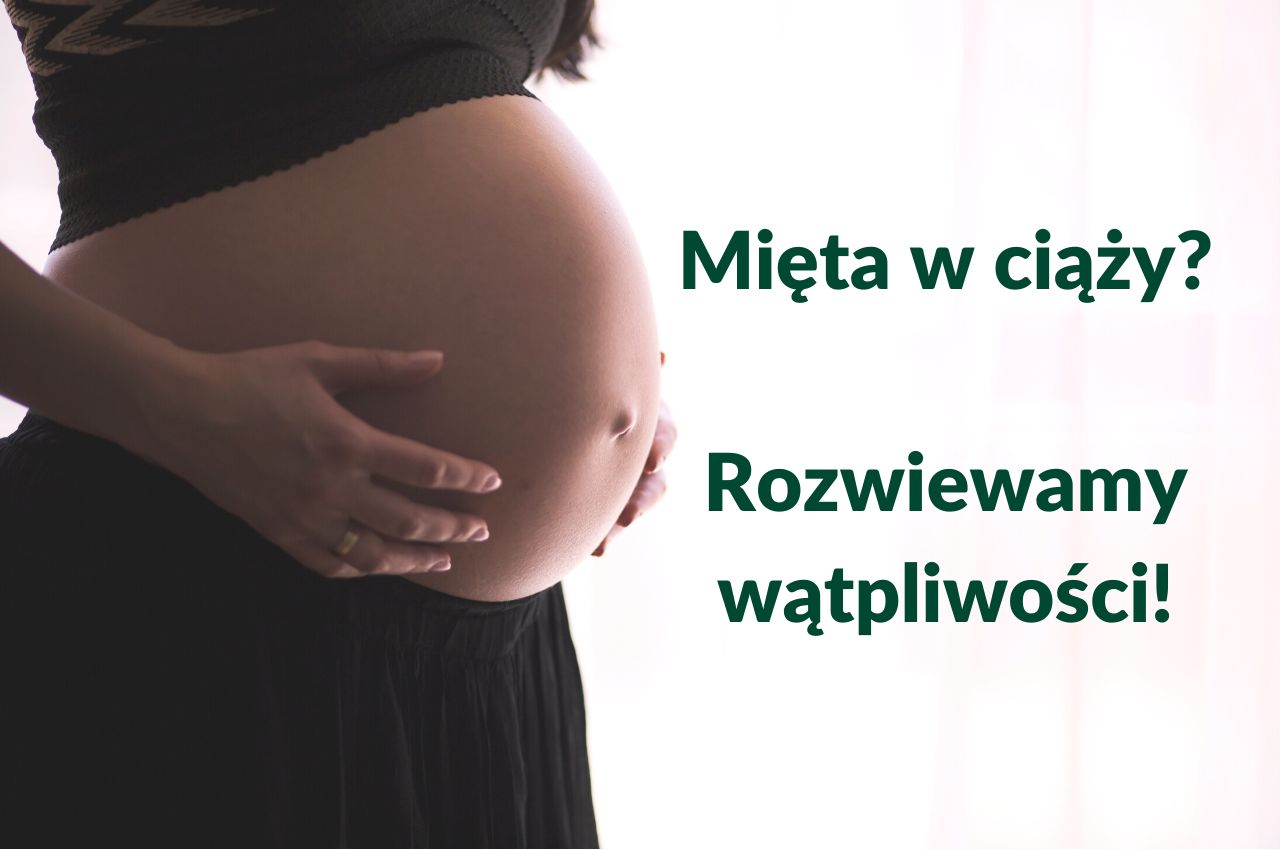 Mięta w ciąży - pora-na-zdrowie.pl