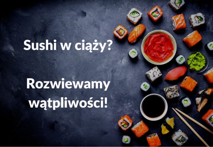 Sushi w ciąży - pora-na-zdrowie.pl