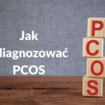 Jak zdiagnozować PCOS, czyli badania w kierunku zespołu policystycznych jajników