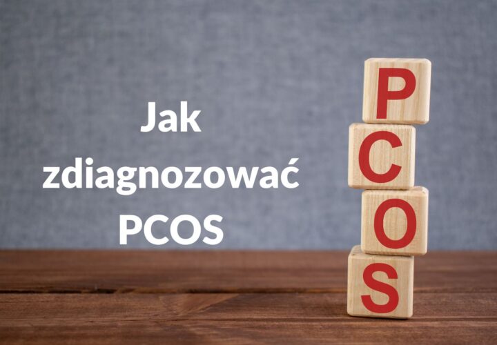 Jak zdiagnozować PCOS, czyli badania w kierunku zespołu policystycznych jajników