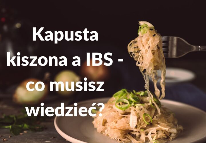 Kapusta kiszona a IBS - co musisz wiedzieć